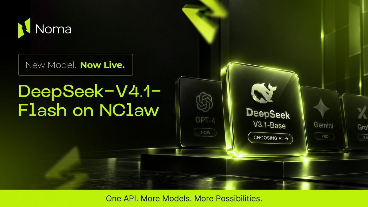 noma_network's tweet photo. ⚡️ DeepSeek V4.1 Flash is now live on NClaw.

More powerful models. More flexibility. One unified API.

Access the latest AI capabilities through NClaw and switch between models seamlessly, all in one place.

One API. More Models. More Possibilities. 🚀

#NOMA #NClaw #DeepSeek #AI