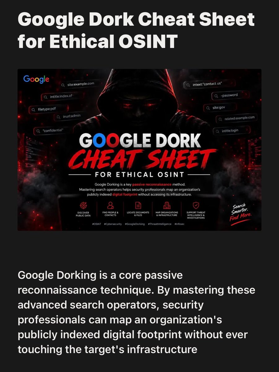 d4rk_intel's tweet photo. Google Dork Cheat Sheet

One dork answers one question. Chained dorks tell a story. 

Pivot from email to username, username to social profile, social profile to archived documents, documents to exposed directories. 

Each finding feeds the next query.

#OSINT #Cybersecurity https://t.co/KCuHBSo90N