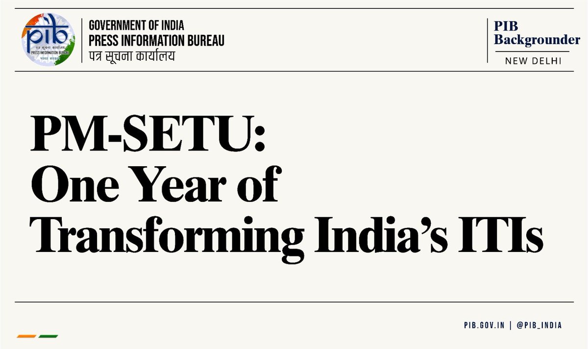 PIB_India's tweet photo. PM-SETU: One Year of Transforming India’s ITIs
🔹 #PMSETU focuses on upgrading Government 1000 #ITIs through a Hub-and-Spoke model and industry-aligned training
🔹 The scheme also provides for capacity augmentation of five NSTIs through National Centres of Excellence. Industry participation is incorporated through Strategic Investment Plans, Special Purpose Vehicles and Anchor Industry Partners
🔹 The scheme introduces new-age courses covering emerging technologies and occupations. International partnerships support advanced skilling at selected NSTIs
🔹 The initiative has also expanded implementation across States and Union Territories through State Steering Committees and industry participation. Its one-year progress includes the identification of 850 ITIs and approval of 14 ITI clusters. Planned skill labs further extend vocational exposure to students
Read here to know more: https://t.co/YohVJ39KZt