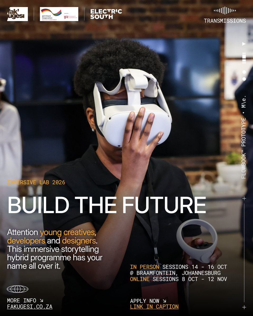 fakugesi's tweet photo. Immersive Lab 2026: explore VR/XR &amp; immersive storytelling with Electric South. Four online sessions + three days at Fak’ugesi, 14–16 Oct, Braamfontein.
 
Funding available for selected projects.
 
 Apply by 4 Oct

Apply Now: https://t.co/eeoLVnIMJZ
 
 #Fakugesi2026 #ImmersiveLab https://t.co/JfivFGp7jo