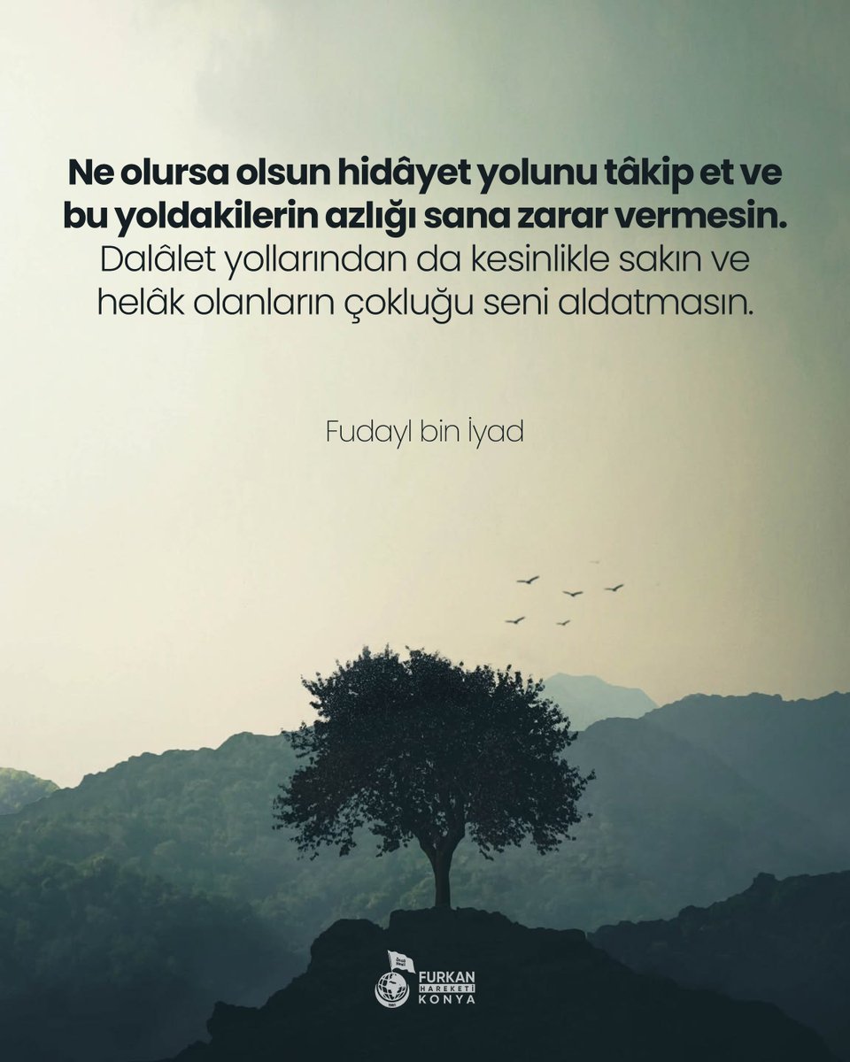 AZADwj's tweet photo. Ne olursa olsun hidâyet yolunu tâkip et ve bu yoldakilerin azlığı sana zarar vermesin. Dalâlet yollarından da kesinlikle sakın ve helâk olanların çokluğu seni aldatmasın.

Fudayl bin İyad https://t.co/mWLOIAQ6zU