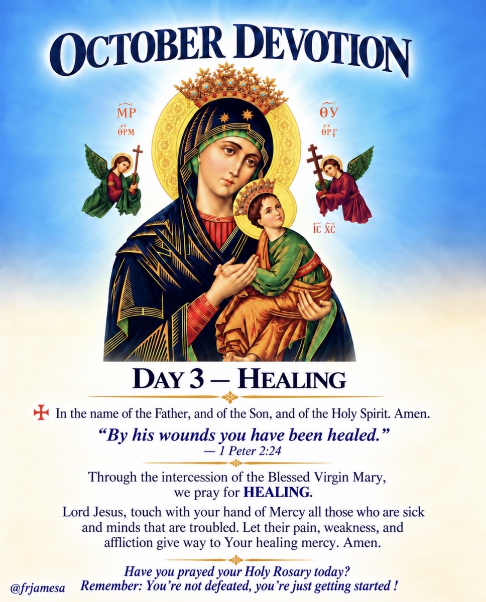 frjamesa's tweet photo. October Devotion – Day 3

Today we pray for healing wherever there is pain, weakness, sickness, or distress. May the healing mercy of Jesus touch every troubled mind, wounded heart, and afflicted body.

Through the intercession of the Blessed Virgin Mary, may strength return, peace be restored, and God’s healing hand rest upon you and your loved ones. Amen.

You’re not defeated, you’re just getting started !

#octoberdevotion #healingmercy #ourladyofperpetualhelp