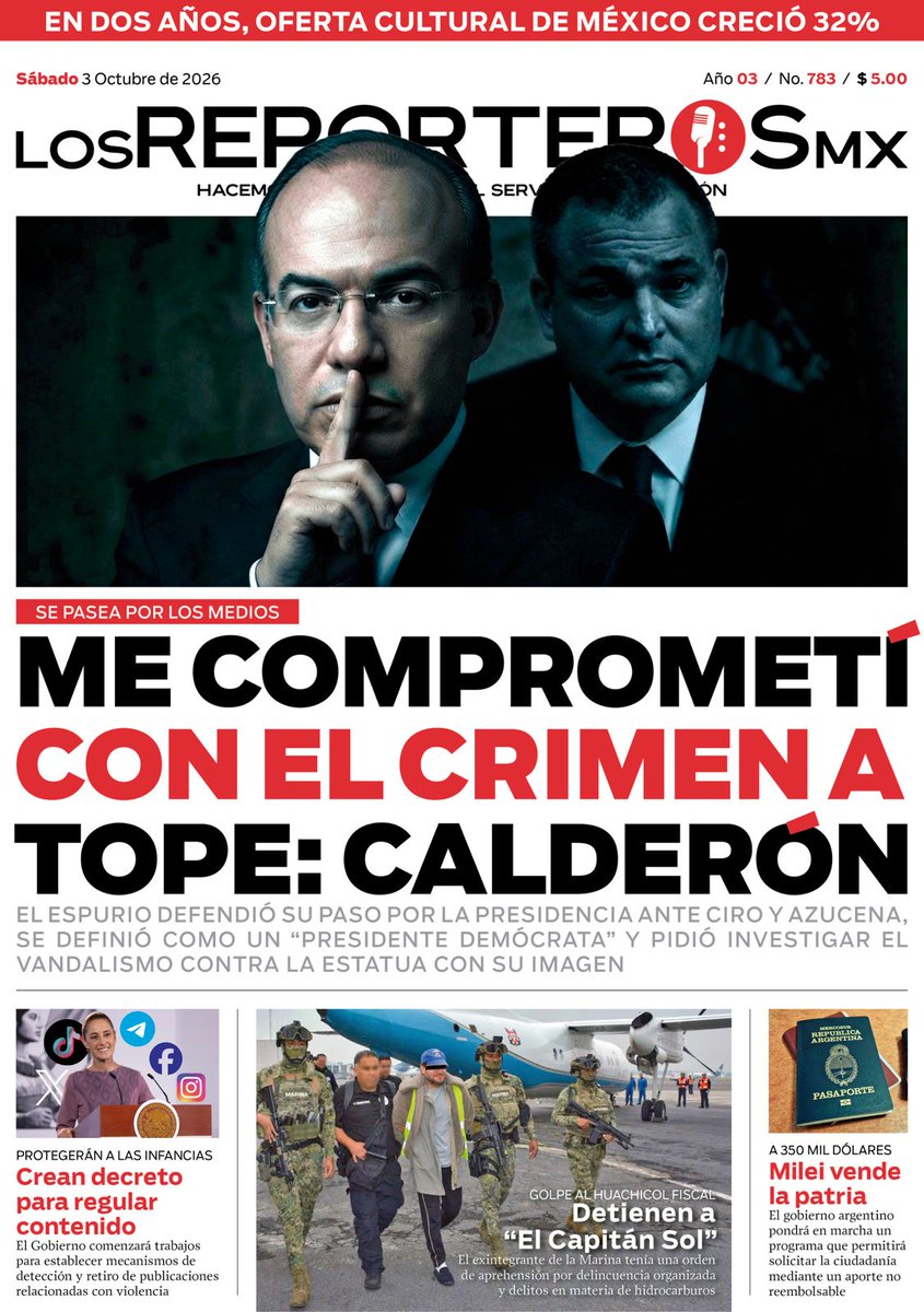 ReporterosMX_'s tweet photo. ⭕#LosReporterosMX 📰 I ¡Buen día! Esta es nuestra portada de este 03 de octubre del 2026.

El expresidente Felipe Calderón (@FelipeCalderon) habló sobre Genaro García Luna en entrevista con Azucena Uresti. Al defender a su exsecretario de Seguridad y su estrategia de gobierno, Calderón afirmó: “Mi gobierno estuvo comprometido con el crimen a tope y no me arrepiento de eso”. ¿Se le escapó la verdad o simplemente dijo en voz alta lo que durante años ha querido ocultar? https://t.co/dhSwGHvTBE