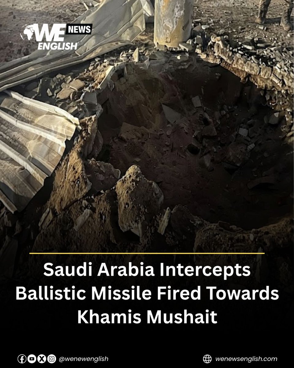WENewsEnglish's tweet photo. Saudi air defences intercepted and destroyed three ballistic miss!les launched towards Khamis Mushait in the Asir region, according to the Saudi Press Agency.

Falling debris from one intercepted m!ssile injured an Asian expatriate and damaged a prayer room and several civilian vehicles in Ahad Rafidah Governorate. Four Houthi dr0nes were also intercepted, Saudi officials said.

Visit our website to read the full story.

#SaudiArabia #KhamisMushait #Asir #WENews