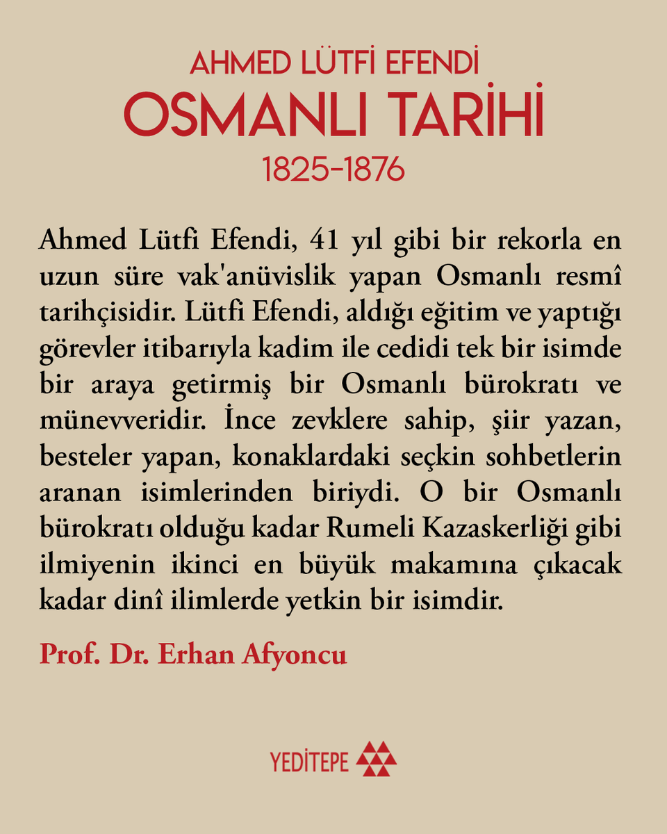 yeditepekitap's tweet photo. Yeni 📚  OSMANLI TARİHİ 1825-1876 - AHMED LÜTFİ EFENDİ (Günümüz Türkçesi:: Seyit Ali Kahraman)
🔹Osmanlı’nın en uzun süre görev yapan vak‘anüvislerinden Ahmed Lütfi Efendi’nin, 1825-1876 yılları arasındaki gelişmeleri kayıt altına aldığı Lütfi Tarihi, 15 cildinin tamamı günümüz Türkçesine aktarılarak 6 ciltlik özel bir neşir hâlinde okurla buluşuyor.
🔹Osmanlı’nın son dönemine dair en önemli kaynak eserlerden biri kabul edilen bu külliyat; siyasetten bürokrasiye, toplumsal hayattan devlet teşkilatındaki dönüşümlere kadar yarım asrı aşan bir dönemin hafızasını günümüze taşıyor.
🔹Ahmed Lütfi Efendi’nin torunu Berke Merter’in katkılarıyla hazırlanan bu kapsamlı neşir, Osmanlı tarihini birinci elden kaynaklardan okumak isteyen araştırmacılar ve tarih meraklıları için yeniden erişilebilir hâle geliyor.
İncele: https://t.co/nsU6OiAwCy