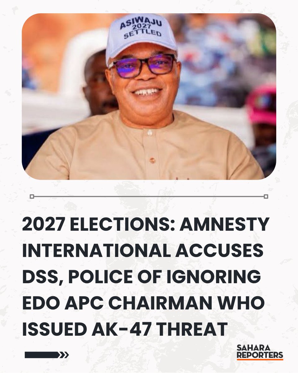 SaharaReporters's tweet photo. 2027 Elections: Amnesty International Accuses DSS, Police Of Ignoring Edo APC Chairman Who Issued AK-47 Threat | Sahara Reporters     https://t.co/rNtRplP1Mm https://t.co/DbQbKS2DG6