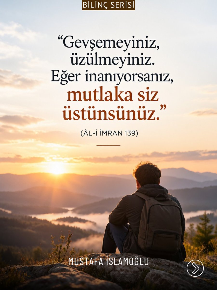 mustafaislamogl's tweet photo. "Gevşemeyiniz, üzülmeyiniz. Eğer inanıyorsanız, mutlaka siz üstünsünüz." (Âl-i İmran 139)
Eğer doğru olduğundan eminseniz "Bismillah" deyip yürüyünüz.
Arkanızdan kimlerin gelip gelmediği önemli değil.
.
- Mustafa İSLAMOĞLU (Tavsiyeler Kitabından) 
.
#Allah #kuran #din #felsefe #mustafaislamoğlu