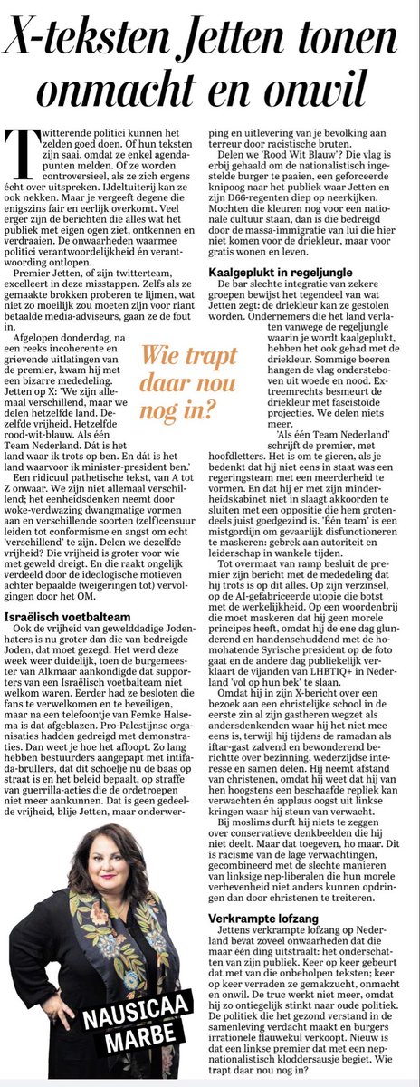 EenExWokeDocent's tweet photo. De column die iedereen had willen schrijven komt van Nausicaa Marbe, die de geregisseerde oneclownshow die Rob Jetten opvoert fileert tot op het bot. Marbe beschrijft hoe Jettens opgepoetste ‘Team Nederland’-retoriek botst met de onwelgevallige werkelijkheid, die hij liever buiten beeld houdt. Vrijheid en verdraagzaamheid blijken vooral woorden voor gelegenheden waarop ze politiek goed uitkomen. Zodra het niet uitkomt, zien we een premier die met gladde slogans, morele borstklopperij en ingestudeerde verbroedering probeert te maskeren hoe weinig gezag daar achter zit. 

Leesvoer: