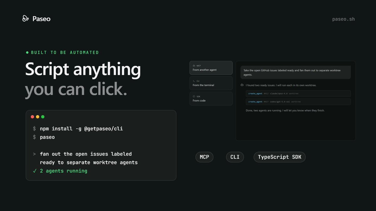 paseodotsh's tweet photo. If you can click it in Paseo, you can script it.

Drive your agents from another agent over MCP, from the terminal with the CLI, or from your own code with the TypeScript SDK.

npm install -g @getpaseo/cli

https://t.co/1EnL6hQPJf https://t.co/57J0frzRSe