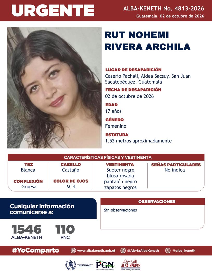 alba_keneth's tweet photo. #AlertaAlbaKeneth⚠️| Rut Nohemi Rivera Archila de 17 años de edad. Desapareció el 02 de octubre de 2026, en Caserío Pachali, Aldea Sacsuy, San Juan Sacatepéquez, Guatemala.

🔁Comparte y ayúdanos con su localización.
📞Si tienes información llama al 1546. #YoComparto https://t.co/hzdBaTgApR