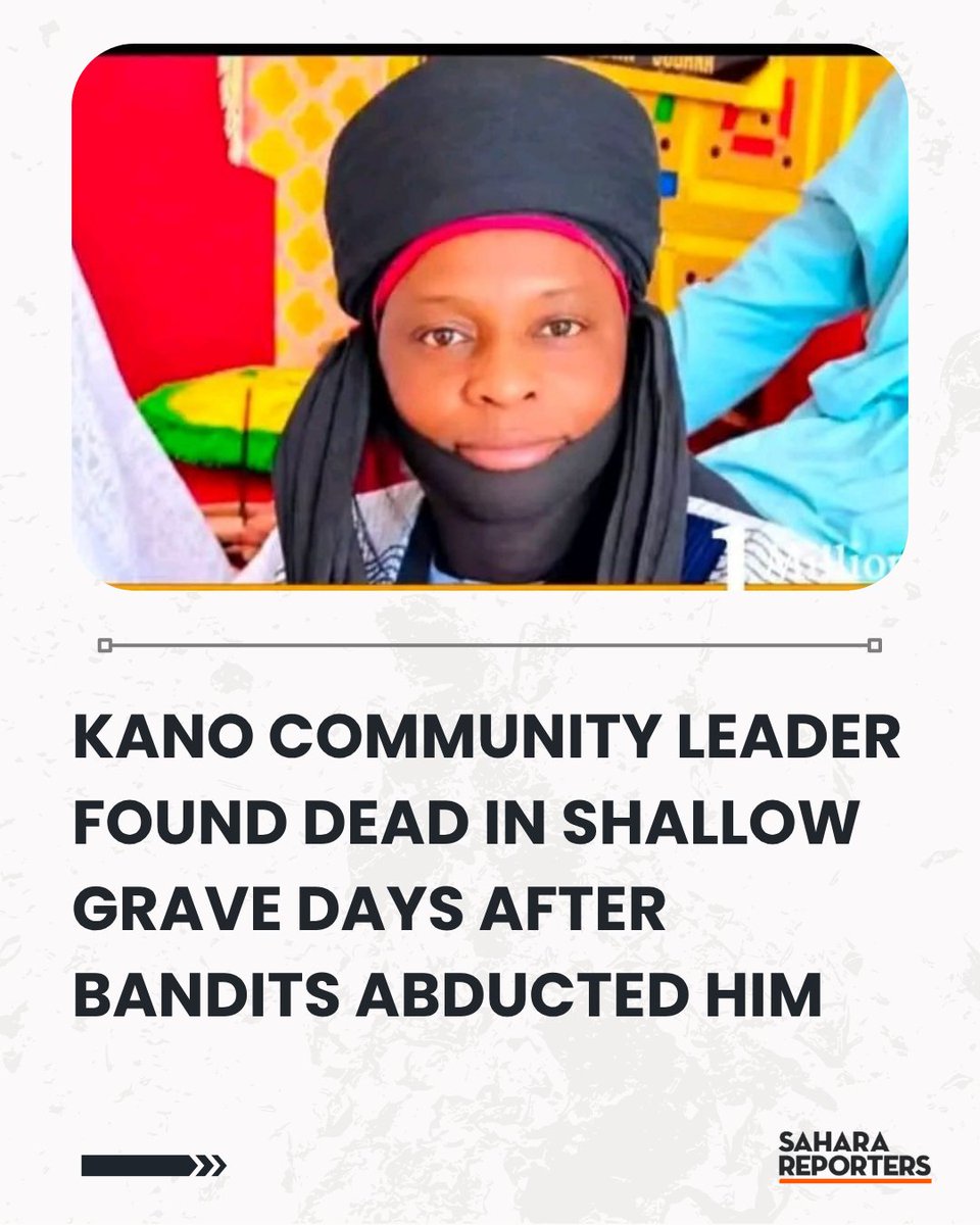SaharaReporters's tweet photo. Kano Community Leader Found Dead In Shallow Grave Days After Bandits Abducted Him | Sahara Reporters     https://t.co/uDDlk4IISL https://t.co/no9SYcm6oX