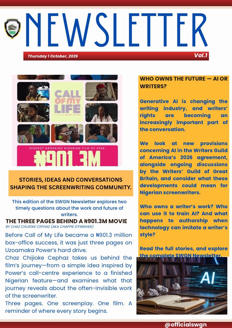 officialswgn's tweet photo. Introducing the first edition of the SWGN Newsletter!

Stories, ideas and conversations shaping the Nigerian screenwriting community.

In this edition, we take a look at the journey behind the ₦901.3M box-office success of Call of My Life and explore an increasingly important question for writers everywhere: Who owns the future, AI or writers?

From the often-invisible work behind a screenplay to the evolving questions around AI, authorship and writers’ rights, this edition highlights conversations that matter to the writing community.

Read. Engage. Share. Tell us what you think.

Contributors @chappiethefinisher @fe_doyin 

#SWGN #ScreenwritersGuildOfNigeria #SWGNNewsletter #NigerianScreenwriters Screenwriting