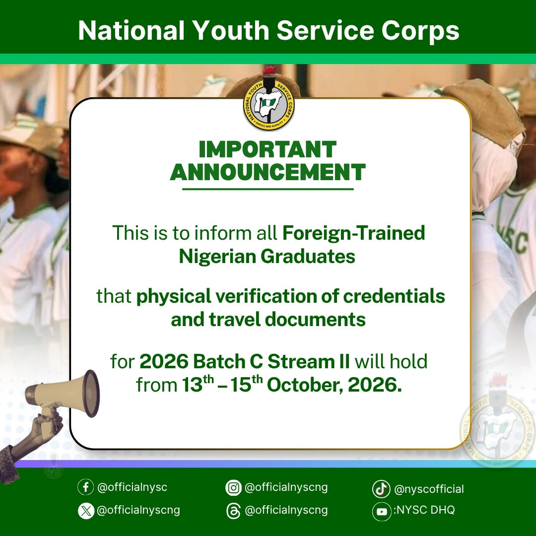 officialnyscng's tweet photo. *NOTIFICATION OF PHYSICAL VERIFICATION OF CREDENTIALS AND TRAVEL DOCUMENTS OF FOREIGN-TRAINED GRADUATES FOR THE 2026 BATCH ‘C’ STREAM I SERVICE YEAR.* 

This is to inform all Foreign Trained Nigerian Graduates whose credentials and travel documents are yet to be physically verified, should make themselves available for physical verification exercise scheduled to hold from Tuesday, 13th to Thursday, 15th October, 2026 at the following chosen centers:
1. ENUGU: NYSC Secretariat, 2 Abakaliki Road, GRA, Enugu, Enugu State.
2. BAUCHI: Shadawanka Military Barracks, Bauchi, Bauchi State.
3. FCT: NYSC FCT Secretariat, Plot 7, Flat 2, A Close, Asokoro, Abuja.
4. KANO: Bukavu Military Barracks, Fagge, Airport Road, Kano, Kano State.
5. LAGOS: NYSC Secretariat, Old Census Office, 50 Babs Animashaun Road, Surulere, Lagos.
6. OSUN: NYSC Secretariat, New Ikirun Road, Osogbo, Osun State.
7. RIVERS: NYSC Secretariat, 40 Ikwerre Road, Port-Harcourt, Rivers State.
8. SOKOTO: Eagle Officers’ Mess, Giginya Cantonment, Gusau Road, Sokoto, Sokoto State.
9. ADAMAWA: NYSC Secretariat, Federal Secretariat Complex, Yola, Adamawa State.

NOTE:
a. As part of the measures to ensure orderliness and avoid overcrowding, Prospective Corps Members are expected to strictly report on the date, time and venue specified on the verification slip.
b. They are to present all original credentials and travel documents as uploaded or expected to be uploaded online during registration.
c. Medical graduates should, in addition, upload Licenses, Registration Certificates and other relevant documents issued by their various bodies and also come along with the originals to the verification centers.
d. Copies of Evaluation letters issued by the Federal Ministry of Education should be uploaded online by the PCMs.
e. PCMs are to note that only persons whose documents are signed, credentials physically verified and cleared would be deployed, exempted or excluded from National Service.

Thank you.

MANAGEMENT