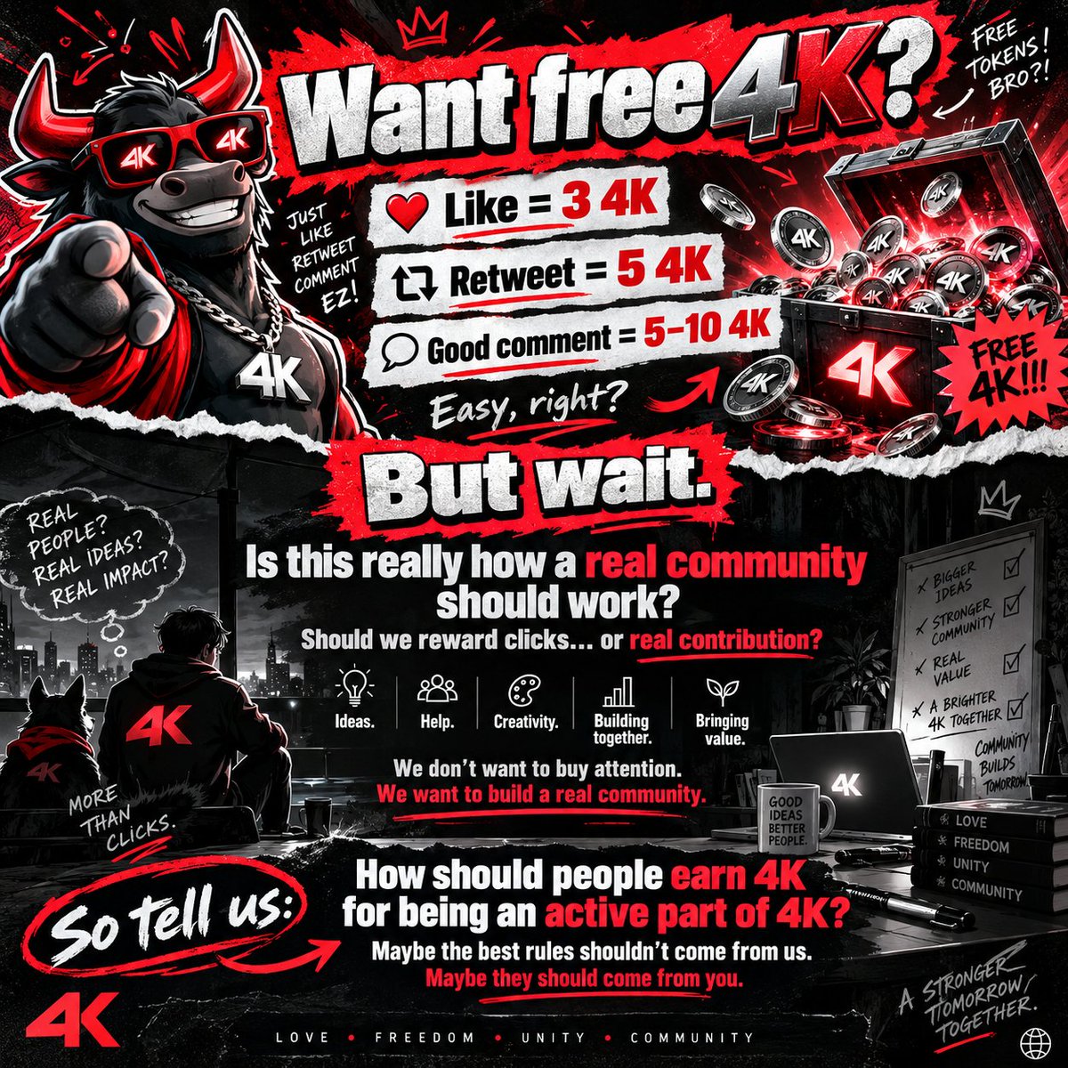 4K_token's tweet photo. Want free 4K?

Like = 3 4K
Retweet = 5 4K
Good comment = 5–10 4K
Easy, right?
But wait.

Is this really how a real community should work?

Should we reward clicks… or real contribution?

Ideas. Help. Creativity. Building together. Bringing value.

We don’t want to buy attention.
We want to build a real community.

So tell us:

How should people earn 4K for being an active part of 4K?
Maybe the best rules shouldn’t come from us.

Maybe they should come from you.