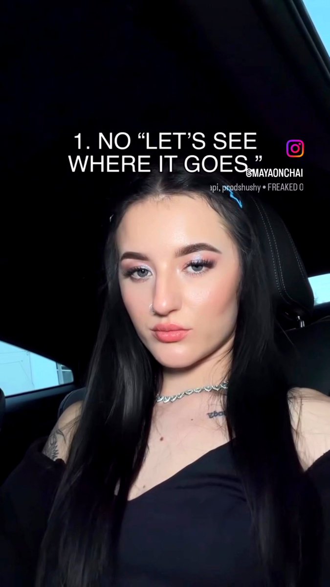 A woman with dark hair and dramatic makeup sits in a car, with overlaid text reading '1. NO "LET'S SEE WHERE IT GOES"' alongside the Instagram handle '@MAYAONCHAI'.