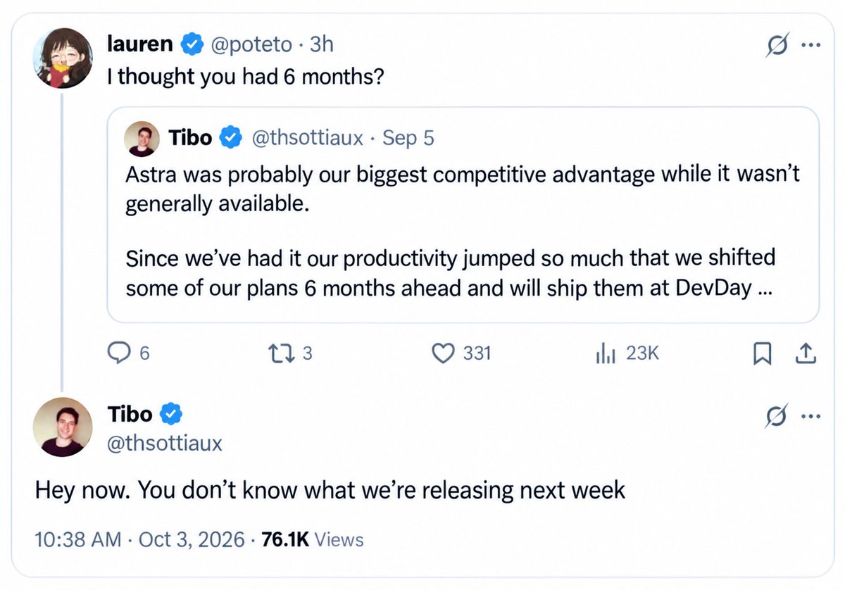 Claude_Code1's tweet photo. 🚨OpenAI is reportedly gearing up for another release

Tibo apparently said they're dropping something next week, though no one knows exactly what yet.

Honestly, if it's not a model that actually beats Opus 5.5, nobody's going to care. The team unveiled Dots at DevDay and the timeline's already full of people venting about it. And like Leo's been saying, 5.5 > 6.1 — Fable 5.5 is probably going to outclass the new Astra anyway unless OpenAI brings a genuinely new base model to the table.

At this point, OpenAI needs to actually deliver something.