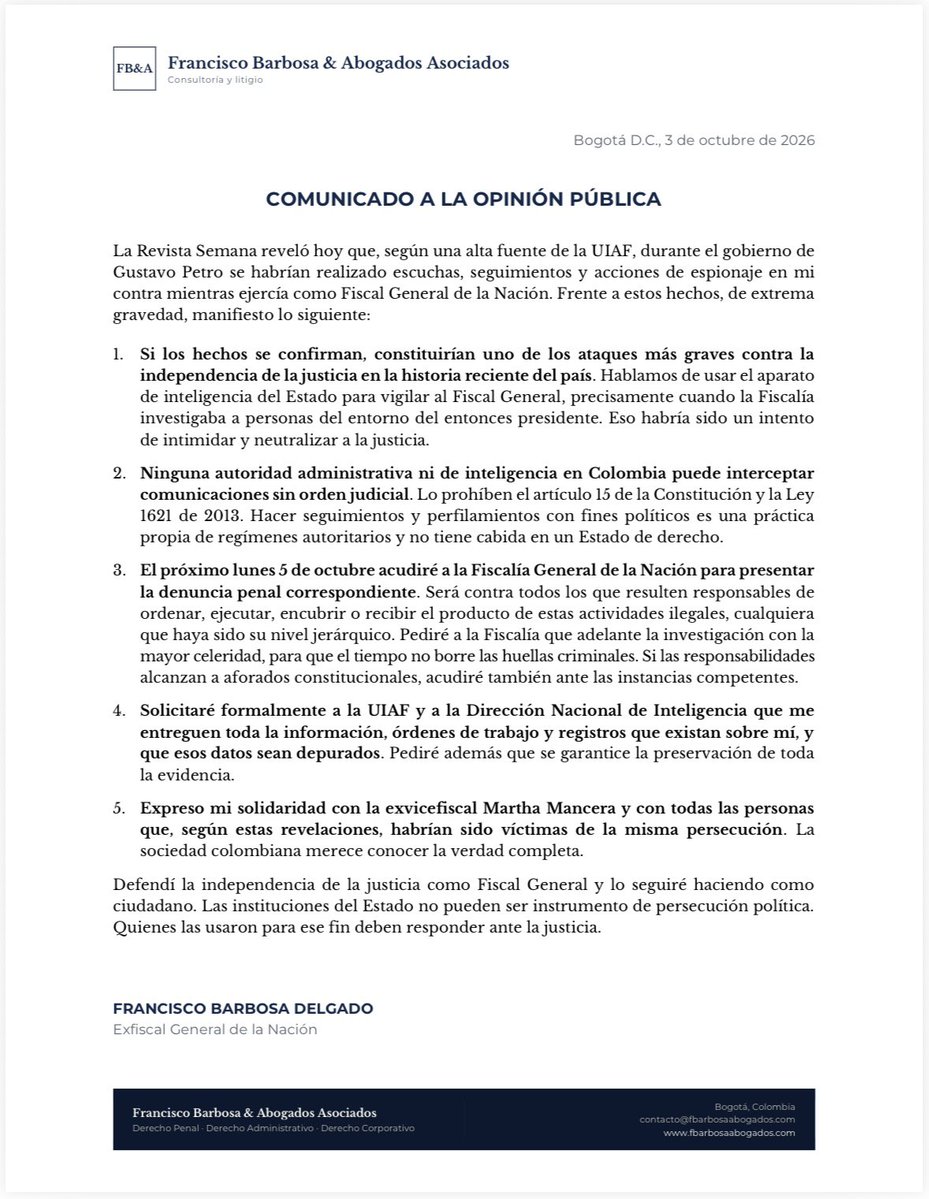 FBarbosaDelgado's tweet photo. Ante las graves revelaciones conocidas hoy sobre presuntas acciones de inteligencia, seguimientos y espionaje en mi contra mientras ejercía como Fiscal General de la Nación, he decidido pronunciarme públicamente.

En este comunicado explico las acciones que emprenderé ante la Fiscalía, las solicitudes que presentaré ante la UIAF y la DNI, y mi posición frente a la defensa de la independencia de la justicia.

Los invito a leer el comunicado completo. La verdad debe conocerse y los hechos deben ser investigados por las autoridades competentes.