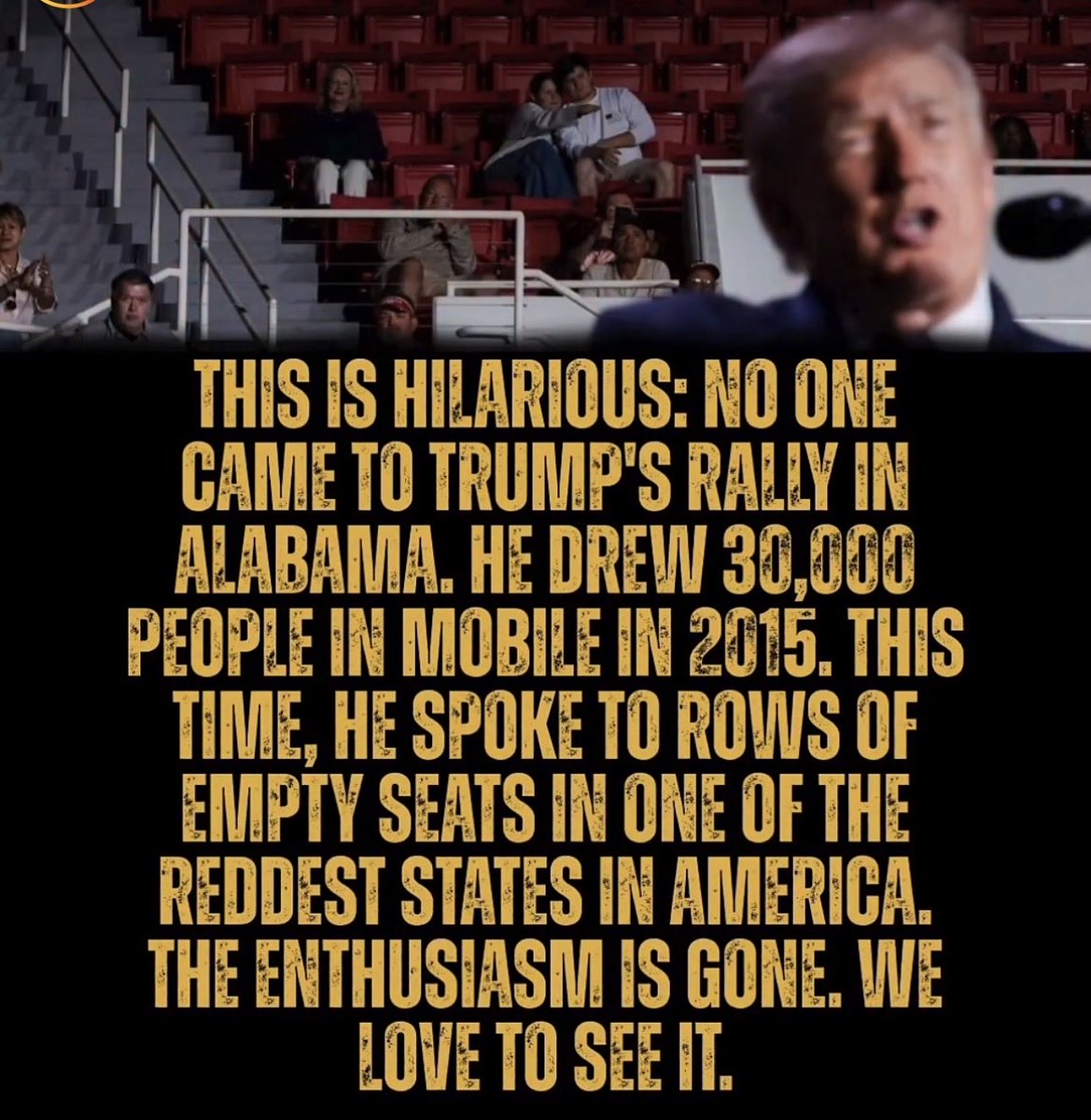 sawsharee's tweet photo. Trump Is Humiliated By Rows Of Empty Seats At His Red State MAGA Rally In Alabama! Could This Spell Trouble To Come For Republicans On November 3rd? https://t.co/1WN51uqI0B