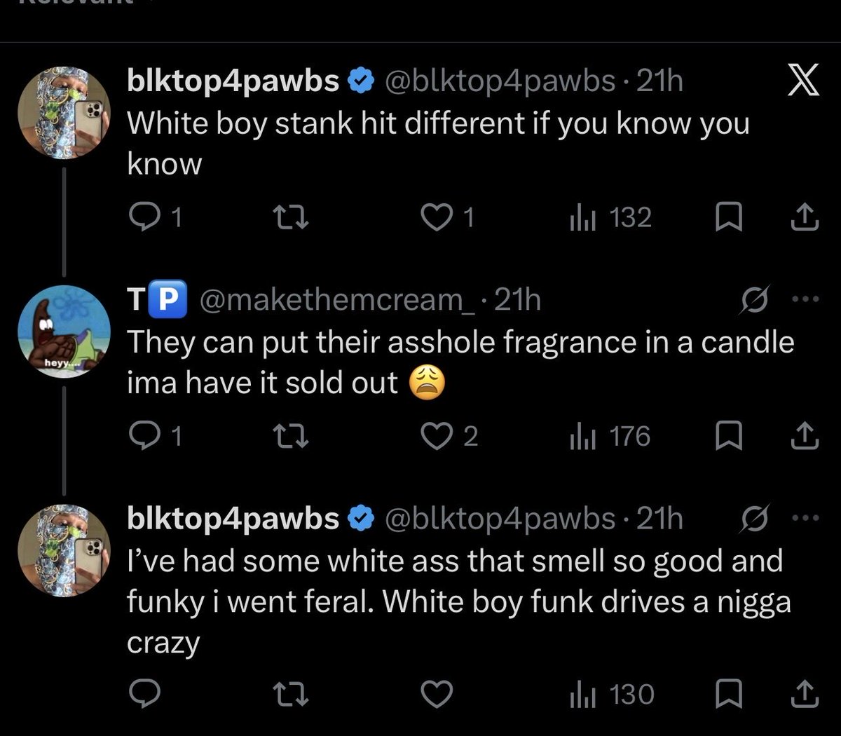 afroanalytic's tweet photo. convo between 2 black tops about how “white boy stank” hits different. 

There are much more disturbing exchanges. But these be yall cousins, brothers, uncles, twitter mutuals with this racially perverted sexual cognition. And white fetishists love gettin their hands on em https://t.co/gvCfnXbfMS