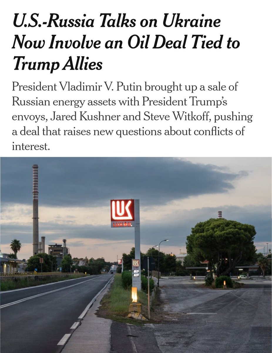Gerashchenko_en's tweet photo. Russia and the U.S. are discussing a multibillion-dollar oil deal - The New York Times

The deal concerns the sale of Lukoil’s assets that were frozen abroad after U.S. sanctions were imposed.

Potential buyers include a group involving Todd Boehly, an American investor close to President Trump who donated $2 million to support the U.S. president’s political efforts; two Middle Eastern groups that have done business with Kushner or Witkoff’s family; and an arm of the U.S. government itself.

The NYT reports that the deal was discussed as part of the peace negotiations over Ukraine. According to sources, Putin raised the issue during a September 5 meeting with Witkoff and Kushner at the Kremlin. One source said Putin proposed moving forward with the deal to show Russians that they could do business with the U.S.

The American side responded that it would work on the matter, viewing it as a way to strengthen relations with the Kremlin while also helping lower global energy prices.

The potential value of the deal has not been disclosed. Lukoil previously valued its foreign assets at $20 billion. Because of U.S. sanctions, the purchase would require approval from the U.S. Treasury Department. The Trump administration would therefore play a decisive role in determining the buyer.