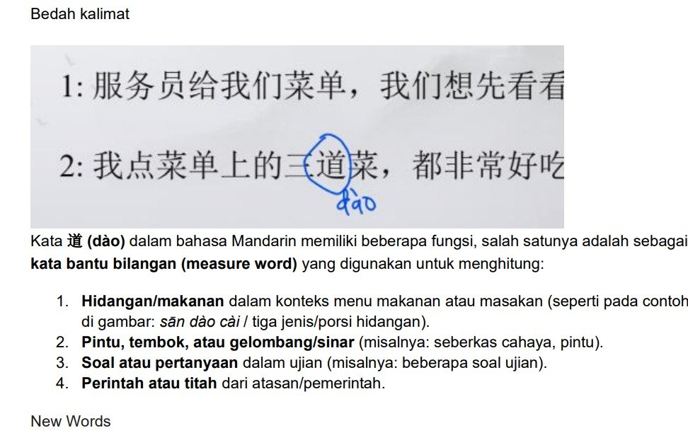 Learn7770's tweet photo. #XiaolinHSK3 Catatan materi HSK 3 BAB 2 (bagian 1) sudah ada di drive,  bagian catatan record > lesson 2, jumlah halaman 17!
 https://t.co/ryUXxfWLiV

Isi pdf menjelaskan secara detail mengenai :
1. Kosakata Baru (New Words)
•菜单 (càidān): Menu 
•又 (yòu): Lagi, dan 
•饿 (è): Lapar 
•渴 (kě): Haus 
•客气 (kèqi): Sopan / sungkan / ramah 
•饮料 (yǐnliào): Minuman 
•好久 (hǎojiǔ): Lama sekali 
•服务 (fúwù): Pelayanan / melayani 
•员 (yuán): Staf / petugas / anggota 
•双 (shuāng): Pasang / sepasang 
•筷子 (kuàizi): Sumpit 
•勺子 (sháozi): Sendok / sendok besar 
•碗 (wǎn): Mangkok 
•马上 (mǎshàng): Segera / langsung 
•热情 (rèqíng): Ramah / antusias / penuh semangat 
•常 (cháng) / 常常 (chángcháng) / 经常 (jīngcháng): Sering 
•记 (jì): Mengingat 
•用 (yòng): Menggunakan / memakai 

2. Tata Bahasa (Grammar)
•Pola Kalimat Koordinatif "又...又..." (Coordinate Complex Sentence): Digunakan sebelum kata sifat atau kata kerja untuk menunjukkan bahwa seseorang atau suatu hal memiliki dua karakteristik atau melakukan dua tindakan secara bersamaan (dengan syarat sifatnya seimbang, sama-sama positif atau sama-sama negatif). 

•Penggunaan Non-Interrogative Kata Tanya (Non-Interrogative Use of Interrogative Pronouns): Kata tanya seperti 谁 (siapa), 什么 (apa), 怎么 (bagaimana), dan 哪儿 (di mana) digunakan untuk menyatakan penunjukan umum atau menyeluruh (siapa pun, apa pun, dll.), yang di dalam kalimatnya sering dipasangkan dengan kata keterangan 都 (dōu).

#studytwt #langtwt #mandarin belajar Mandarin #chinese
