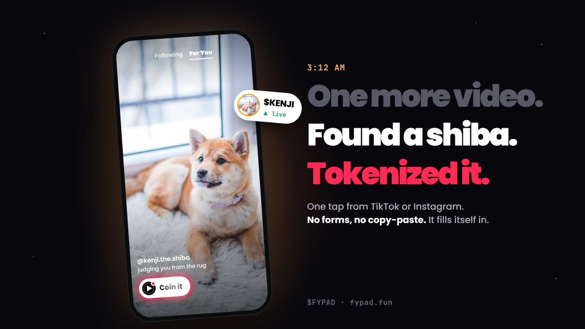 FYPadfun's tweet photo. 3:12 AM.

One more video.

Found a shiba.

Tokenized it.

One tap from TikTok or Instagram. No forms, no copy-paste.

$FYPAD · https://t.co/f6I6xUX5E9 https://t.co/gA9lVoKZhM