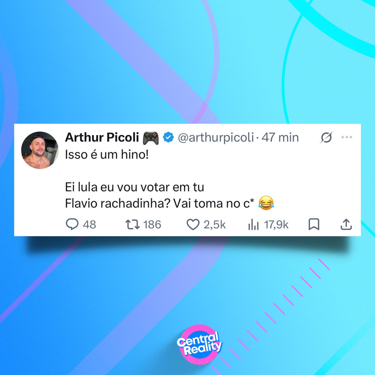 centralreality's tweet photo. Ex-BBB Arthur Picoli em nova publicação:

“Isso é um hino! Ei lula eu vou votar em tu. Flavio rachadinha? Vai toma no c* 😂” https://t.co/jiEf1CSTgb