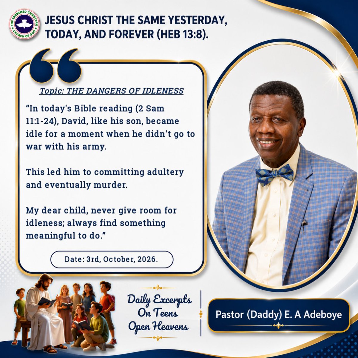 EMMANUE40207194's tweet photo. Teens Open Heavens!!
Topic: The Dangers Of Idleness!! 💥

@rccghq @dovetv
@RCCG_PR @rccgyayaglobal
#JESUS #Jesus 
#JESUSCHRIST #JesusChrist
#JesusLovesYou #JesusSaves
#JesusDelivers #JesusLoves
#RCCG #OpenHeavens
#EAA #DailyDevotion #DailyDevotionalGuide
#ReadYourBible #Excerpts https://t.co/FGizQ779rO