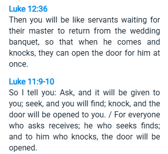 CaligariMarte's tweet photo. @Emi_Okamura_ @askcliffe I see. I get when a Passage only speaks to the Problems of a specific Church and might not be quite as universally applicable...
... but the Door-Knocking Metaphor also appears in Luke 11:9-10 &amp; Luke 12:36 (for both, God &amp; People). So I'm sure it's universal, not church-specific. https://t.co/n4DKqKus3s