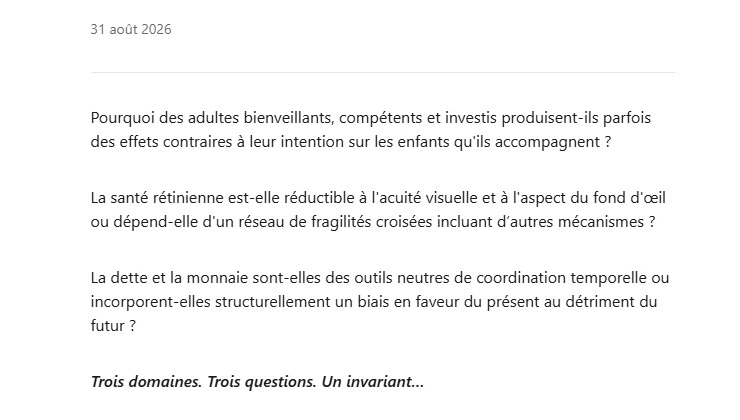 faridamahrez's tweet photo. 3 domaines, 3 questions, 1 invariant:
- Pourquoi l'accompagnement de l'enfance rate-t-il parfois sa "cible" ?
- La rétine est-elle un organe isolé ou un réseau de fragilités ?
- La dette est-elle un outil de coordination ou un biais temporel ?

#education #sante #finance
1/2 https://t.co/Fkq6W3Nqd1