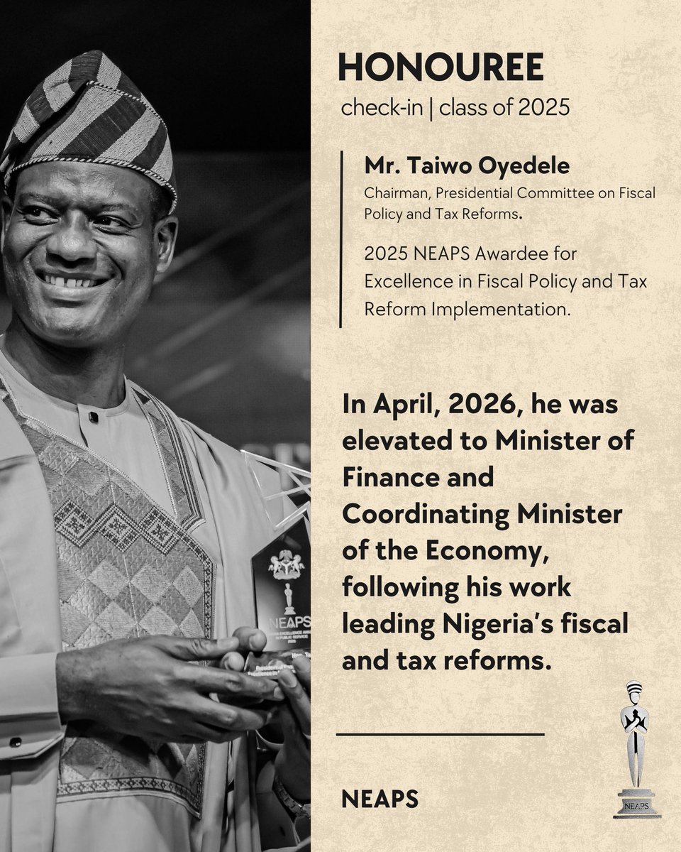 theneapsawards's tweet photo. #OneYearOn – In 2025, Mr. Taiwo Oyedele was recognised by NEAPS for excellence in fiscal policy and tax reform implementation.

In 2026, the work continues.

In April, he was elevated to Minister of Finance and Coordinating Minister of the Economy, https://t.co/TNaVLnZdaT