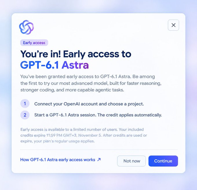 coderxupdatres's tweet photo. GPT-6.1 Astra is now rolling out in early access.

It’s built for faster reasoning, improved coding performance, and longer-running agentic tasks. 

Early access users can now test GPT-6.1 Astra through OpenAI’s developer platform and get an early look at the next generation of GPT models.