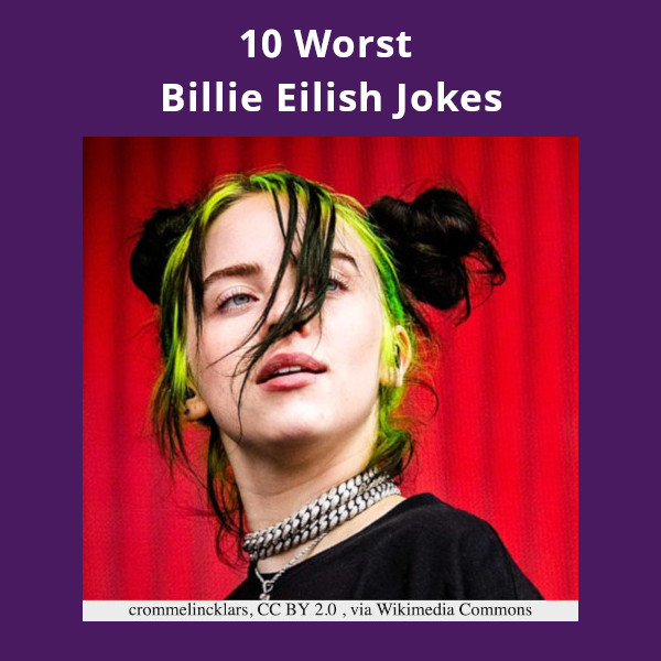 500wayscom's tweet photo. Here are the 10 worst Billie Eilish jokes, free and complete at https://t.co/Q4Ic03Aue0 (#BillieEilish, #Eilish, #Billie, #BillieEilishJokes, #jokes, #mirth, #humor, #OceanEyes, #BirdsOfAFeather, #BuryAFriend, #NoTimeToDie, #DontSmileAtMe, #HappierThanEver) https://t.co/hBoeDUrKMz