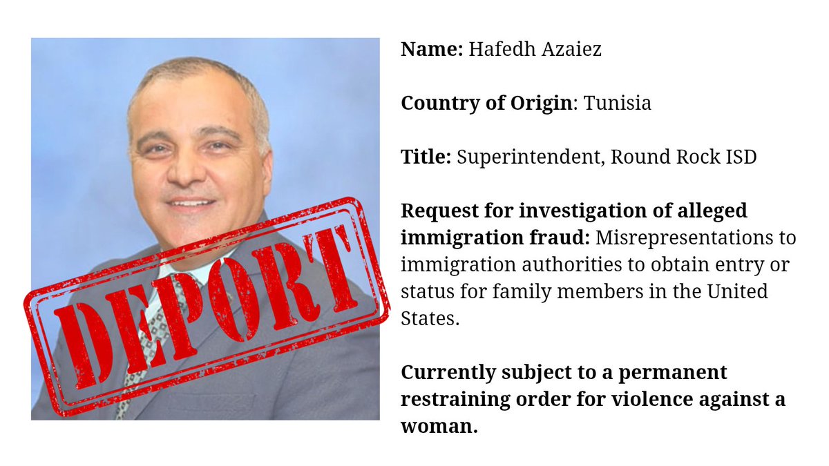 drbone4tx's tweet photo. Round Rock ISD Superintendent Hafedh Azaiez and his extended family should be deported. He is from Tunisia and allegedly came here on a student visa. He is “married” to a woman from Colombia, and they have two anchor babies. They have not lived together for at least seven years, yet they have allegedly kept the marriage to bring other family members to the U.S. Azaiez has a permanent restraining order after allegations of violence against a pregnant woman. He told the victim he was divorced, then later said he was staying married only for immigration purposes. This should be investigated, and Azaiez should be sent back to Tunisia. He is a fraud. @StephenM @RoundRockISD @cslape