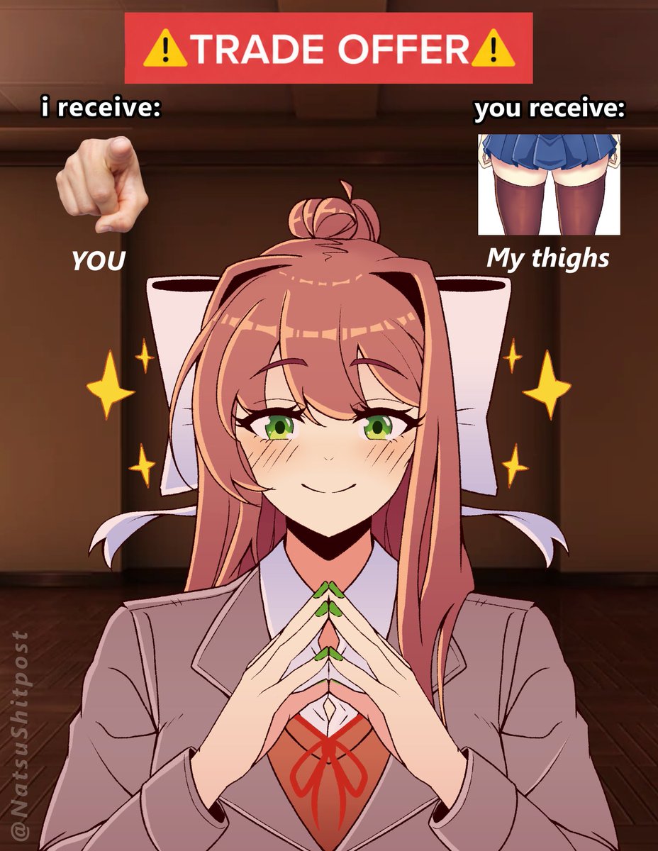 NatsuShitpost's tweet photo. β οΈ TRADE OFFER β οΈ
#DokiDokiLiteratureClub #DDLC #Fanart #meme #Monika https://t.co/gK0qPLduFp