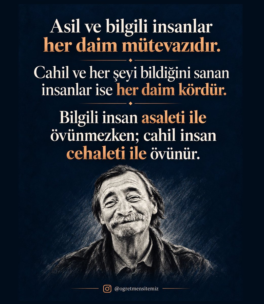ogretmensitemiz's tweet photo. Asil ve bilgili insanlar her daim mütevazıdır.
Cahil ve her şeyi bildiğini sanan insanlar ise her daim kördür.
Bilgili insan asaleti ile övünmezken; cahil insan cehaleti ile övünür. https://t.co/DejDHMFXmR