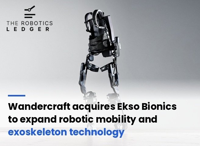 RoboticsLedger's tweet photo. Can robotics help people regain mobility? On 1 October 2026, @Wandercraft announced its acquisition of @EksoBionics, combining self-balancing robots and wearable exoskeletons for rehabilitation and mobility. The deal unites robotics and biomechanics to support human movement. https://t.co/e2hsX7F399