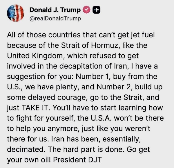 Jessies_Too's tweet photo. President Trump speaks out to those suffering 
limited imports of oil from the Strait of Hormuz. 

He has suggestions for the U K who refused to
help the U S with the Iran War strategically 👇 https://t.co/tLC4J4JJ6A