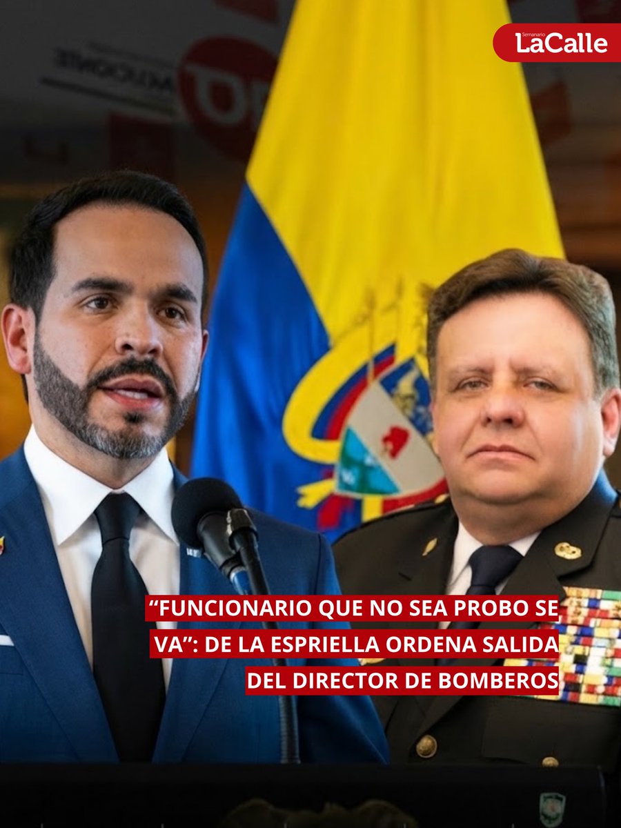 Semlacalle's tweet photo. El presidente Abelardo De la Espriella pidió declarar insubsistente al director nacional de Bomberos, capitán Germán Miranda, menos de un mes después de su posesión. https://t.co/xyGMww9gsj