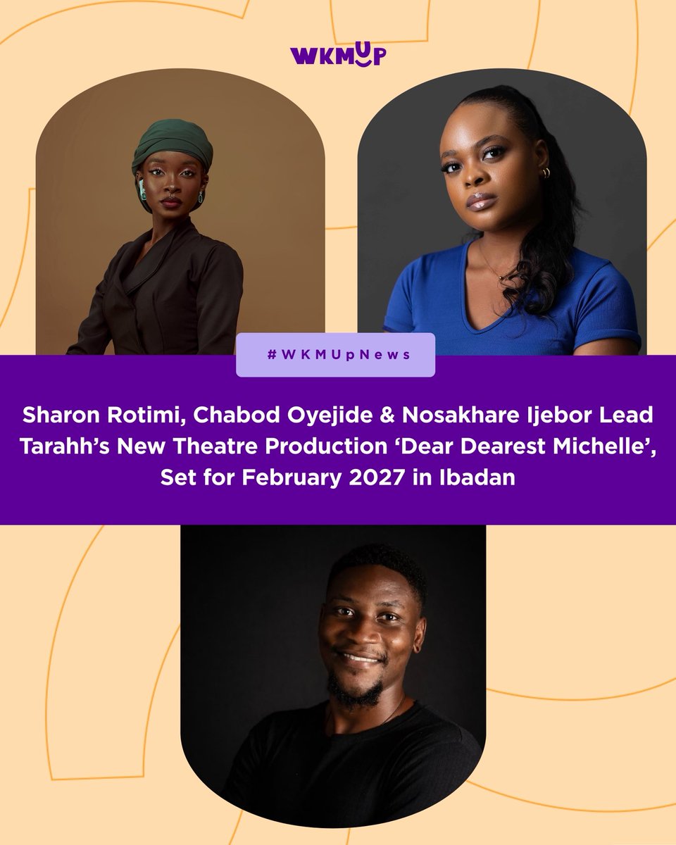 TarahhStudios's tweet photo. @TheSharonRotimi , @chabodoxazo and Nosakhare Ijebor will lead Dear Dearest Michelle, the third instalment of Tarahh's A Play by Tarahh series, set for the stage in Ibadan on February 13, 2027.

Catch the full cast and story reveal here:

https://t.co/azmca0yQ0f https://t.co/vOuJ7zeedf