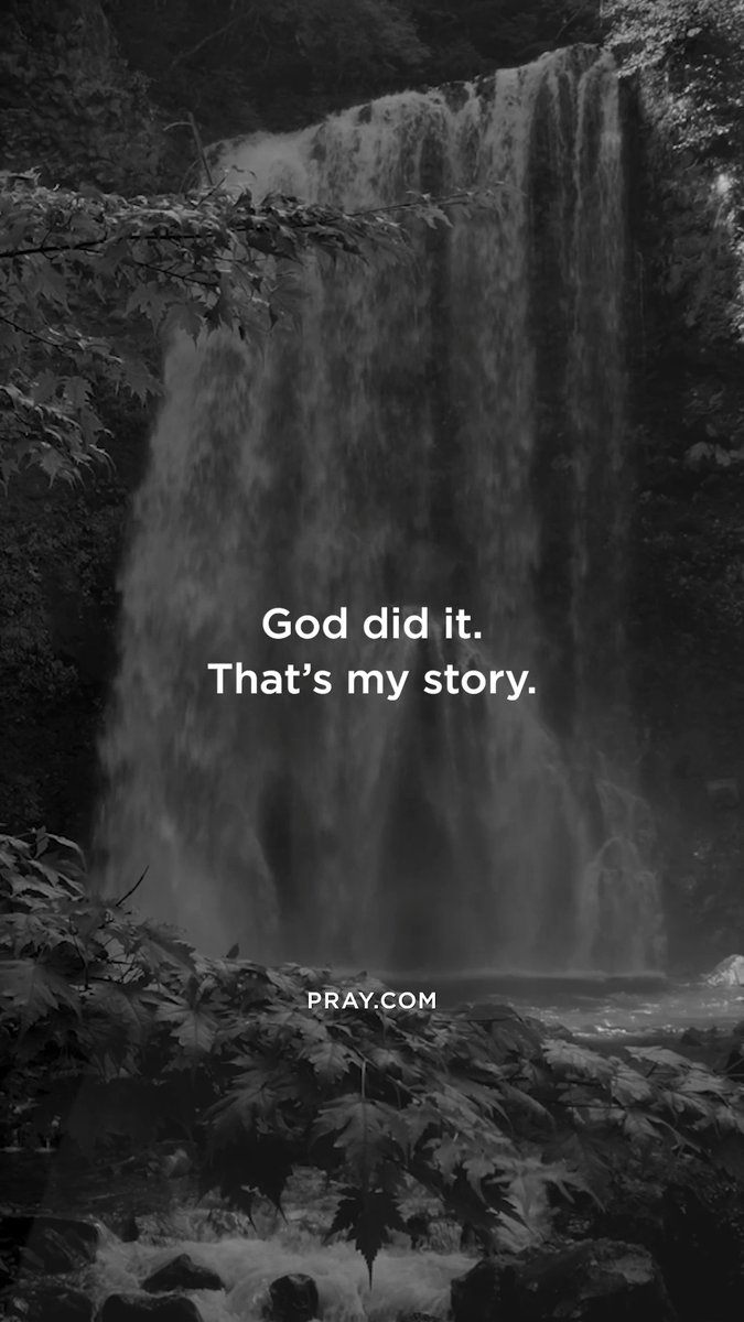 A black and white photograph of a waterfall with overlaid text reading 'God did it. That's my story.' attributed to PRAY.COM.