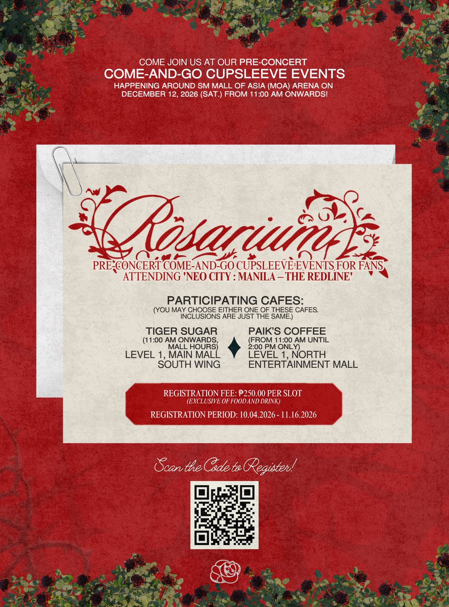 NCT_TAEYONGPH's tweet photo. ꫂ ၴႅၴ 𝐑𝐎𝐒𝐀𝐑𝐈𝐔𝐌: Pre-Concert Come-and-Go Cupsleeve Events for fans attending 'NEO CITY : MANILA – THE REDLINE'

Come join us at our pre-concert come-and-go cupsleeve events happening around SM Mall of Asia (MOA) Arena on December 12, 2026 (SAT.) from 11:00 AM onwards and get a FREE merch kit when you purchase at least one (1) drink from the cafe of your choice's menu!

📍 Participating Cafes:
• Paik's Coffee (11:00 AM - 2:00 PM)
• Tiger Sugar (11:00 AM onwards; mall hours)
💰 Registration Fee:
₱250.00 per slot (exclusive of food and drink)
🗓️ Registration Period:
10.04.2026 - 11.16.2026

To know more or to register, please check out the form:
𑣲⋆ https://t.co/YXHRh35DSm

‼️ Strictly ONE (1) REGISTERED SLOT = ONE (1) MERCH KIT.

This is open to all Team Concert and Team Labas. See you there! ❤️

#ROSARIUM #NCT127inManila2026
#NCT #NCT127 #TAEYONG #TY #태용