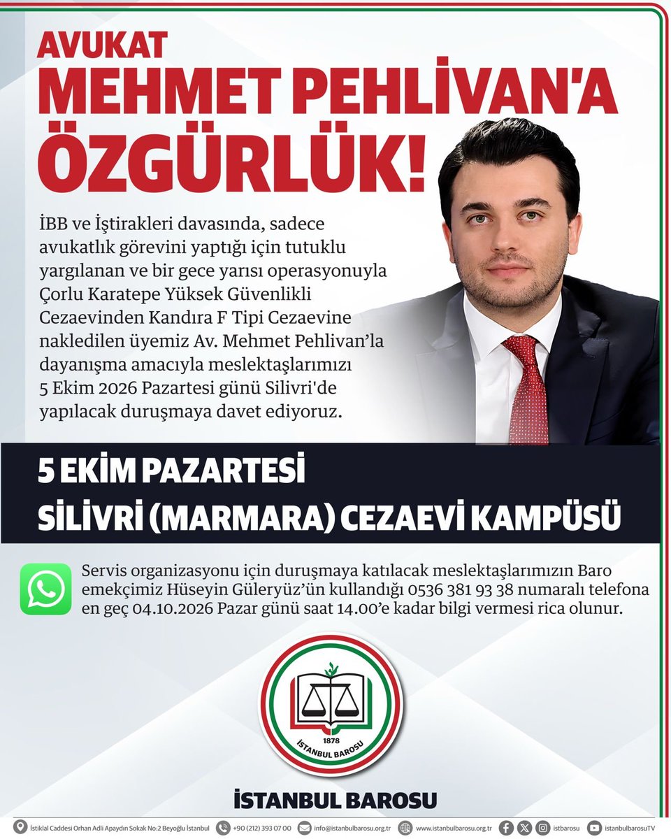 istbarosu's tweet photo. AV. MEHMET PEHLİVAN İLE DAYANIŞMA DAVETİ

İBB ve İştirakleri davasında, sadece avukatlık görevini yaptığı için tutuklu yargılanan ve bir gece yarısı operasyonuyla Çorlu Karatepe Yüksek Güvenlikli Cezaevinden Kandıra F Tipi Cezaevine nakledilen üyemiz Av. Mehmet Pehlivan’la dayanışma amacıyla meslektaşlarımızı 5 Ekim 2026 Pazartesi günü Silivri'de yapılacak duruşmaya davet ediyoruz.

Servis organizasyonu için duruşmaya katılacak meslektaşlarımızın Baro emekçimiz Hüseyin Güleryüz’ün kullandığı 0536 381 93 38 numaralı telefona en geç 04.10.2026 Pazar günü saat 14.00’e kadar bilgi vermesi rica olur.