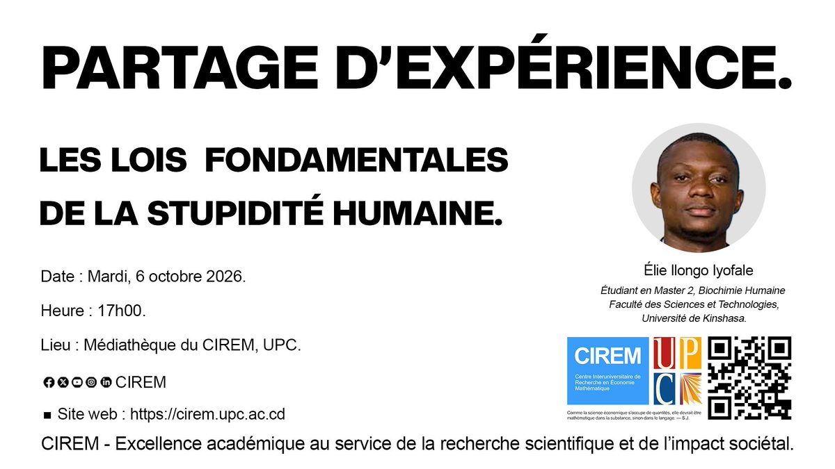 CIREMath's tweet photo. Le CIREM organise un partage d’expérience autour de l’ouvrage « Les lois fondamentales de la stupidité humaine » animé par Élie Ilongo Iyofale, étudiant en Master 2 en Biochimie Humaine à la Faculté des Sciences et Technologies, Département de Chimie Industrielle, de l’Université de Kinshasa.

À travers cet ouvrage, il présentera les principales idées développées par l’auteur et partagera sa compréhension de celles-ci. La rencontre permettra également d’échanger sur les comportements humains et leurs effets dans la vie en société.

– Date : mardi 6 octobre 2026.
– Heure : 17 h 00.
– Lieu : Médiathèque du CIREM, UPC.
– Diffusion en direct : YouTube CIREMath.

Bienvenue,