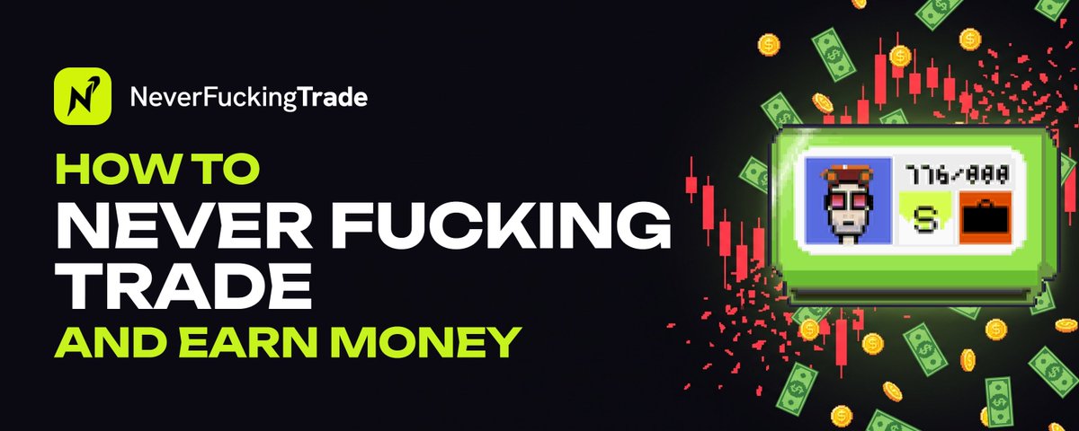 How to never fucking trade and earn money