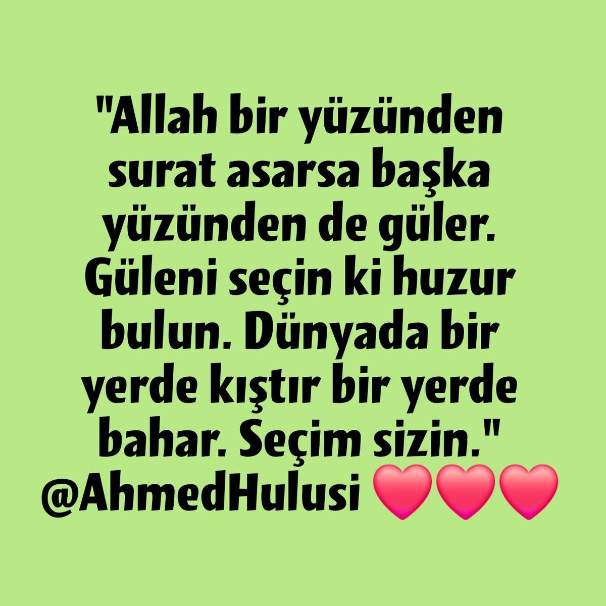 TezerEray's tweet photo. "Allah bir yüzünden surat asarsa başka yüzünden de güler. Güleni seçin ki huzur bulun. Dünyada bir yerde kıştır bir yerde bahar. Seçim sizin." 
@AhmedHulusi ❤️❤️❤️
@CPasaHasan ❤️❤️❤️ https://t.co/AyfsKFtYl8