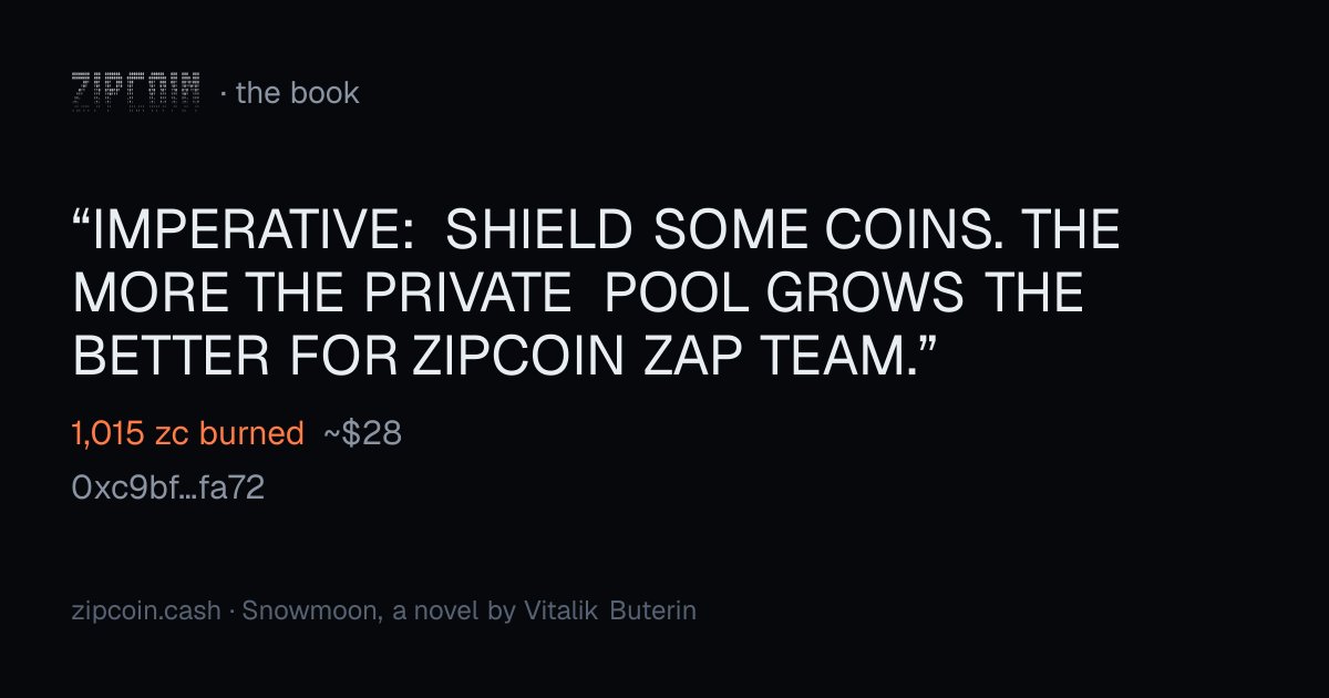 zipcoinbook's tweet photo. "IMPERATIVE: SHIELD SOME COINS. THE MORE THE PRIVATE POOL GROWS THE BETTER FOR ZIPCOIN ZAP TEAM."
— 0xc9bf…fa72 · 1,015 zc burned (~$28)
https://t.co/IjHA1nU0oE https://t.co/VlyXuH21sg