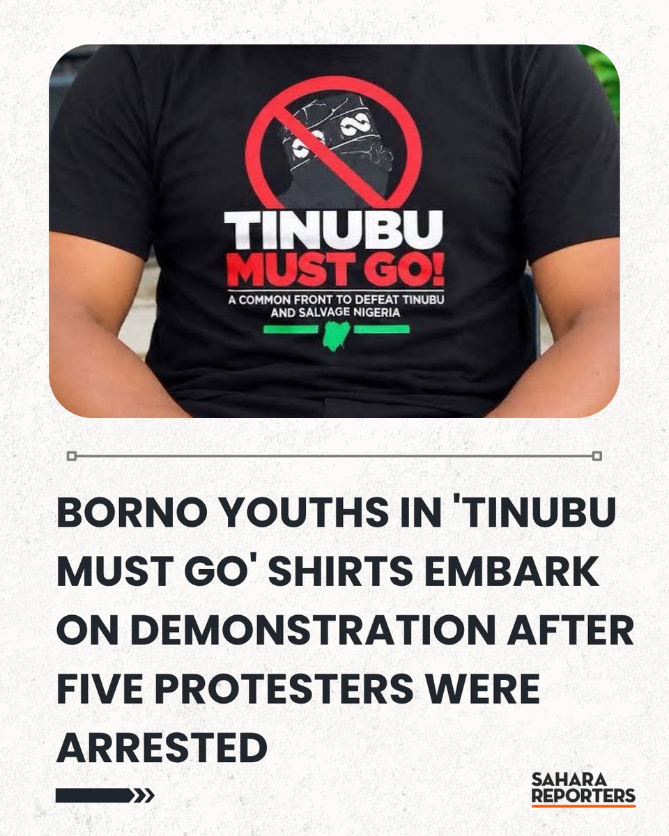 SaharaReporters's tweet photo. Borno Youths In 'Tinubu Must Go' Shirts Embark On Demonstration After Five Protesters Were Arrested | Sahara Reporters https://t.co/crvgnGMnc0 https://t.co/fLjR9SIMYm