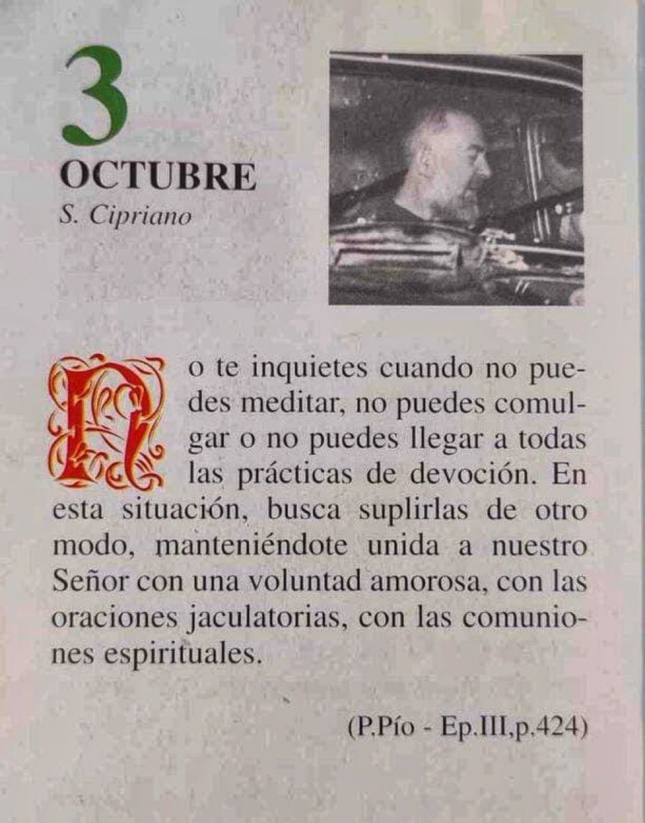 SanPadrePioPiet's tweet photo. ¡Feliz Sábado 3 de Octubre! 

“No te inquietes cuando no puedes meditar, no puedes comulgar o no puedes llegar a todas las prácticas de devoción. En esta situación, busca suplirlas de otro modo, manteniéndote unida a nuestro Señor con una voluntad amorosa, con las oraciones…” https://t.co/tEAS3eYXZx