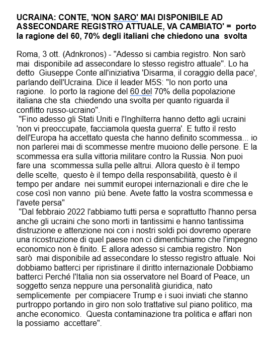 marsetac's tweet photo. La tentazione di liquidare le parole di @GiuseppeConteIT come cialtronate è sempre irresistibile, ma qualche volta dovremmo fare uno sforzo per analizzare più a fondo quello che dice e come lo dice.

Sempre più spesso il leader del M5S si avvale infatti di uno stesso schema retorico, che non nasce per blandire folle. Anzi a chiunque sia munito di pollice opponibile le parole dell'avvocato del popolo non possono che suonare come un'accozzaglia di concetti osceni, vili e contraddittori. Ma ad ascoltarli bene, si tratta di discorsi ogni giorno meno casuali e sempre più studiati per raccogliere consensi in settori specifici dell'opinione pubblica, come complottisti, antieuroatlantisti e pacifisti ingenui allo stesso tempo.

L'intervento di ieri all'evento sul disarmo organizzato da CGIL a Sesto Fiorentino - presente il gotha della russofilia italica - fissa una serie di elementi interessanti. Innanzitutto si registra l'inversione della colpa: sparisce la responsabilità russa nell'invasione e la guerra viene descritta invece come il risultato di una cinica "scommessa" di USA e Gran Bretagna, oltre che europea. Questo fa sì che la posizione del M5S possa essere raccontata come un atto di rottura, di coraggiosa ribellione contro le élite che pensano di riarmare il continente e causare l'escalation a spese nostre e delle vite dei poveri ucraini.

Non emerge da nessuna parte dell'intervento il tentativo russo di cancellare l'Ucraina ed anzi anche in questo caso lo si ribalta in un'accusa rivolta all'Occidente di aver prolungato il conflitto puntando su una impossibile vittoria militare. L'atto di aggressione in sé finisce sullo sfondo e questo consente di stabilire una sorta di tacita equivalenza morale tra aggressore e aggredito, come se le distruzioni e i morti fossero una responsabilità condivisa, quasi non ci fosse differenza tra gli scopi delle due guerre (sopravvivere nel caso dell'Ucraina, sopraffare nel caso della Russia). Che poi è il fondamento del ragionamento per cui il riarmo è considerato sempre negativo, anche quando serve per difendersi.

Il discorso è ovviamente insostenibile sul piano logico ed è infatti pieno di contraddizioni. Gli ucraini vengono ritratti come burattini privi di volontà, vittime di giochi che si fanno sopra le loro teste, una rappresentazione che fa a pugni con la cronaca della quotidiana resistenza del popolo, nonostante le privazioni. Conte si intesta anche una generosità collettiva, parlando di soldi che dovremo spendere per la ricostruzione, ma omettendo di dire che senza armi per difendere le città e i confini ucraini non ci sarà nessun paese da ricostruire.

C'è persino l'invocazione del diritto internazionale, infilato nel discorso come enunciazione di principio, senza spiegare come la richiesta di smettere di armare la difesa dell'Ucraina, si concilii con il rispetto della sovranità e dell'integrità territoriale, che di quel diritto rappresentano i veri cardini. Il trucco logico sta nella pretesa che l'Occidente smetta di fare quello che ha fatto finora, visto che non ha funzionato (ma la stessa esistenza dell'Ucraina come stato sovrano è la prova del contrario), senza che sia chiaro quali altre azioni dovrebbe intraprendere e soprattutto senza che al regime criminale russovenga richiesto parallelamente alcun impegno.

Discorsi come questi hanno possibilità di fare breccia nella parte più ampia degli elettori del PD? Ovviamente no, perché non c'è nulla di "progressista" nel pretendere la resa della vittima e nel sacrificare interi popoli alle ragioni di una "pace" che è solo una pausa prima della prossima guerra. Guerra che Putin continuerà a fare proprio perché in ogni paese ci sono un Conte e un Vannacci pronti a consegnargli ogni volta i Sudeti di turno, come nel '38.

Legittimazione dell'occupazione in cambio di uno sconto sul gas, adesione volontaria ad un mondo dominato dalla legge del più forte, in cui le grandi potenze decidono per i loro vicini, disarmo della vittima e nessuna tutela per chi subisce crimini terribili come quelli che si registrano ogni giorno in Ucraina. Sono veramente questi i valori con i quali @ellyesse pensa che si debba trovare una sintesi?